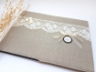 Livre d'or mariage lin, dentelle et cabochon bronze , livre 46 pages, couverture rigide recouvert de lin 